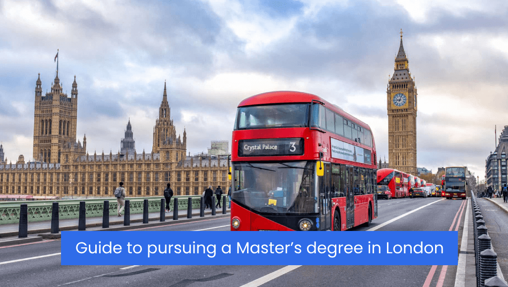 Guide to pursuing a Master’s degree in London