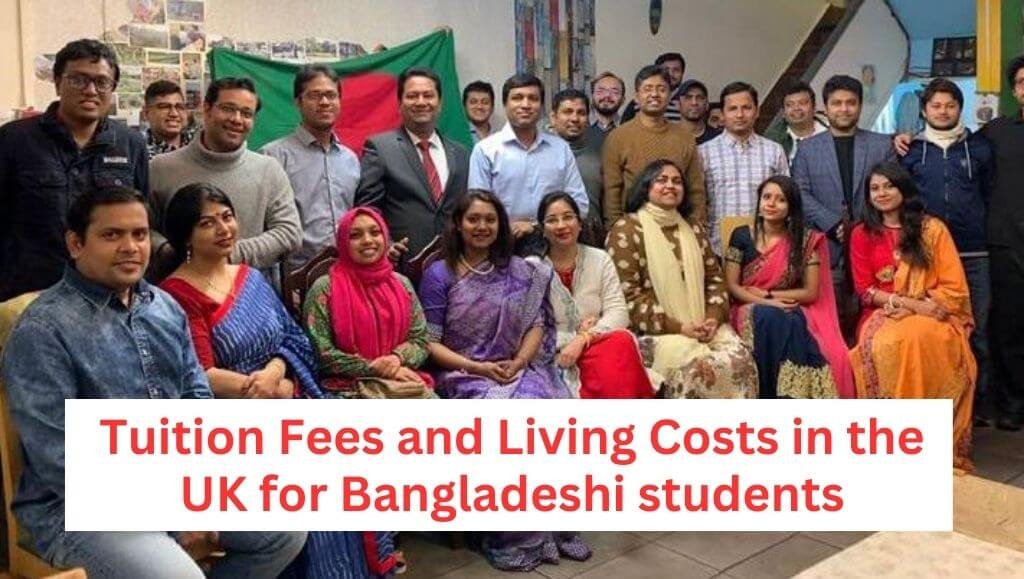 Tuition Fees and Living Costs in the UK for Bangladeshi Students