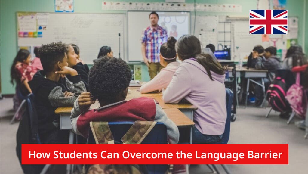 How Students Can Overcome the Language Barrier in the UK